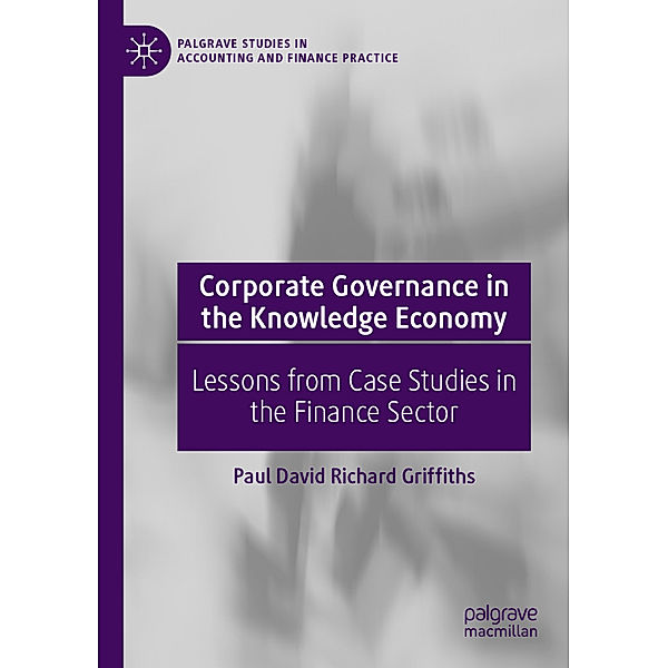 Corporate Governance in the Knowledge Economy, Paul David Richard Griffiths