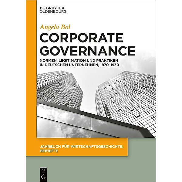 Corporate Governance / Jahrbuch für Wirtschaftsgeschichte. Beihefte Bd.29, Angela Bol