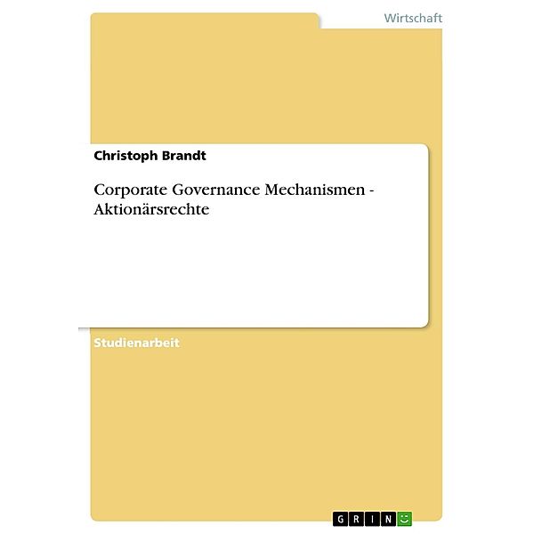 Corporate Governance Mechanismen - Aktionärsrechte, Christoph Brandt