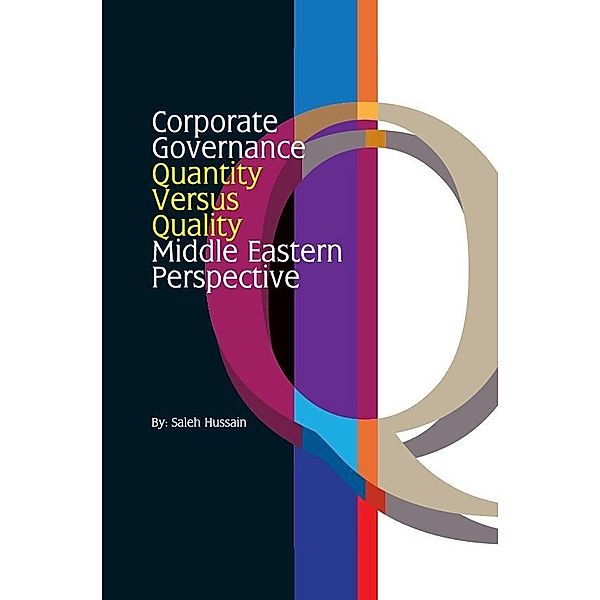 Corporate Governance - Quantity Versus Quality - Middle Eastern Perspective, Saleh Hussain