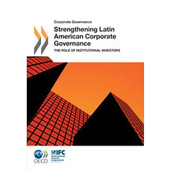 Corporate Governance Strengthening Latin American Corporate Governance:  The Role of Institutional Investors