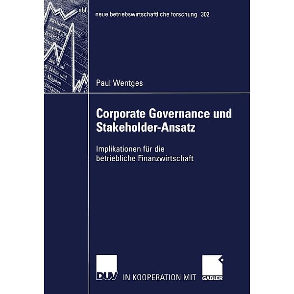 Corporate Governance und Stakeholder-Ansatz / neue betriebswirtschaftliche forschung (nbf) Bd.302, Paul Wentges