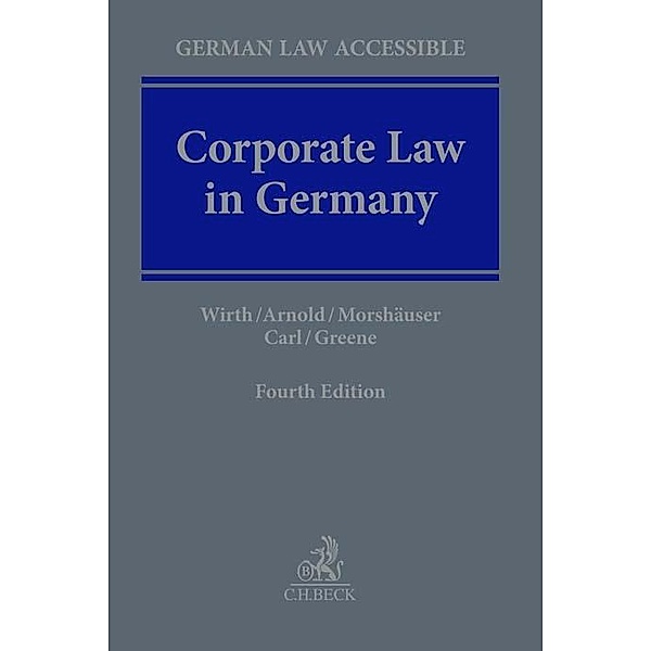 Corporate Law in Germany, Gerhard Wirth, Michael Arnold, Ralf Morshäuser, Steffen Carl, Mark Greene