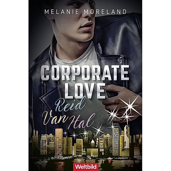 Corporate Love - Reid / Van / Hal / Corporate Love Bd.4-6, Melanie Moreland