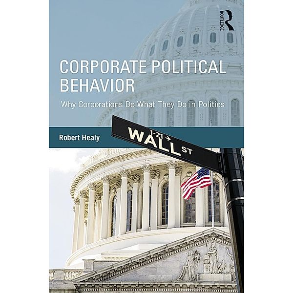 Corporate Political Behavior, Robert Healy