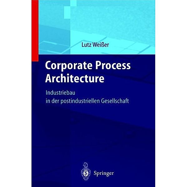 Corporate Process Architecture, Lutz Weisser