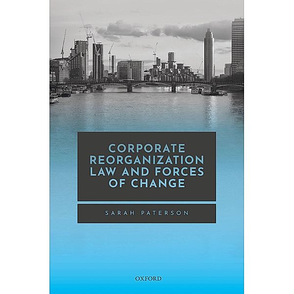 Corporate Reorganization Law and Forces of Change, Sarah Paterson