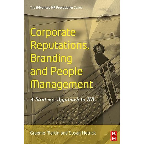Corporate Reputations, Branding and People Management, Susan Hetrick, Graeme Martin