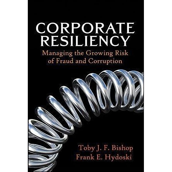 Corporate Resiliency, Toby J. Bishop, Frank E. Hydoski