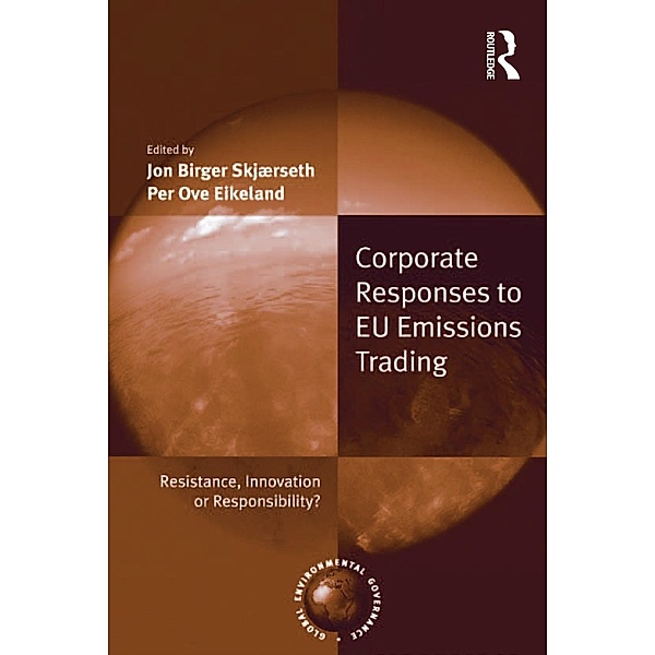 Corporate Responses to EU Emissions Trading, Jon Birger Skjærseth, Per Ove Eikeland