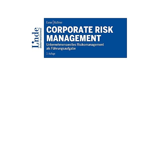 Corporate Risk Management, Karin Exner, Raoul Ruthner