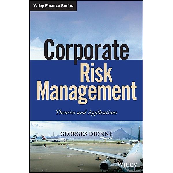 Corporate Risk Management / Wiley Finance Editions, Georges Dionne