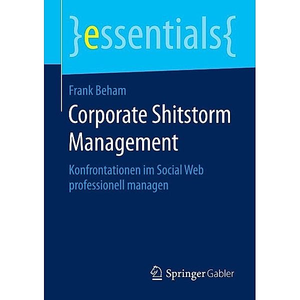 Corporate Shitstorm Management / essentials, Frank Beham