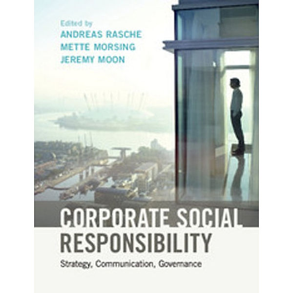 Corporate Social Responsibility, Andreas Rasche, Mette Morsing, Jeremy Moon