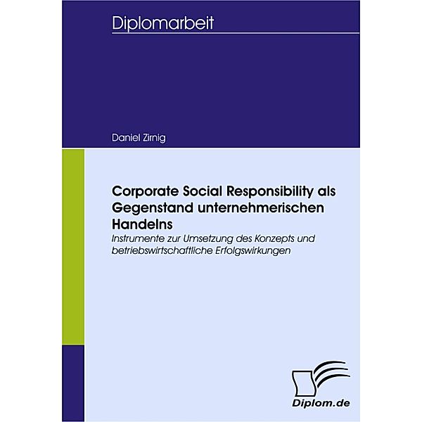 Corporate Social Responsibility als Gegenstand unternehmerischen Handelns, Daniel Zirnig