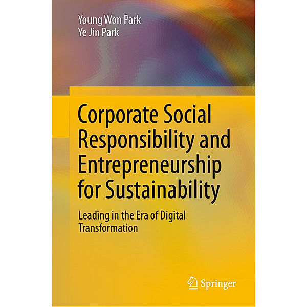 Corporate Social Responsibility and Entrepreneurship for Sustainability, Young Won Park, Ye Jin Park