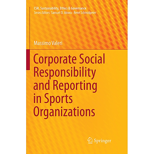Corporate Social Responsibility and Reporting in Sports Organizations, Massimo Valeri