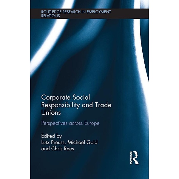 Corporate Social Responsibility and Trade Unions / Routledge Research in Employment Relations