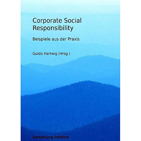 Corporate Social Responsibility - Beispiele aus der Praxis, Guido Hartwig