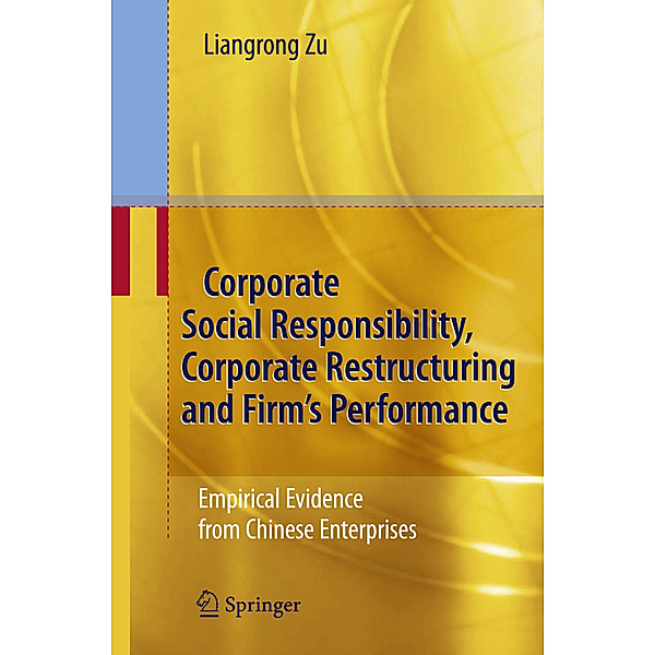 Corporate Social Responsibility, Corporate Restructuring and Firm's Performance, Liangrong Zu