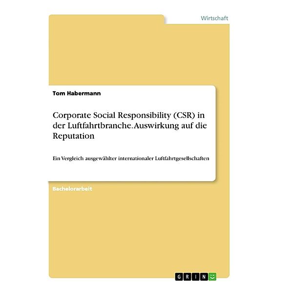 Corporate Social Responsibility (CSR) in der Luftfahrtbranche. Auswirkung auf die Reputation, Tom Habermann