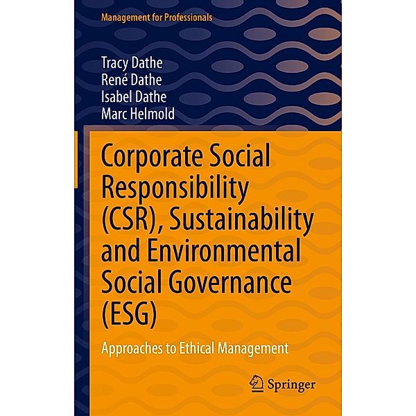 Corporate Social Responsibility (CSR), Sustainability and Environmental Social Governance (ESG) / Management for Professionals, Tracy Dathe, René Dathe, Isabel Dathe, Marc Helmold