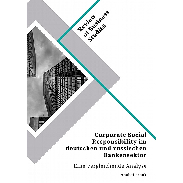 Corporate Social Responsibility im deutschen und russischen Bankensektor, Anabel Frank