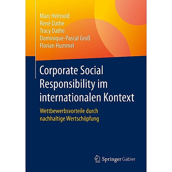 Corporate Social Responsibility im internationalen Kontext, Marc Helmold, René Dathe, Tracy Dathe, Dominique-Pascal Groß, Florian Hummel