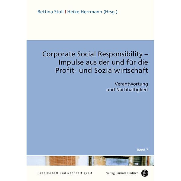 Corporate Social Responsibility - Impulse aus der und für die Profit- und Sozialwirtschaft / Gesellschaft und Nachhaltigkeit Bd.7
