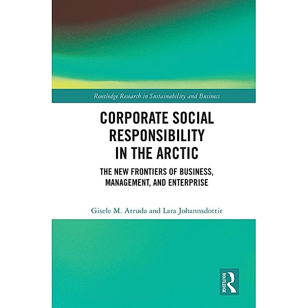 Corporate Social Responsibility in the Arctic, Gisele M. Arruda, Lara Johannsdottir