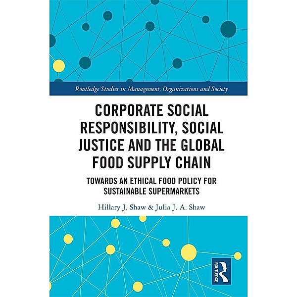 Corporate Social Responsibility, Social Justice and the Global Food Supply Chain, Hillary Shaw, Julia Shaw