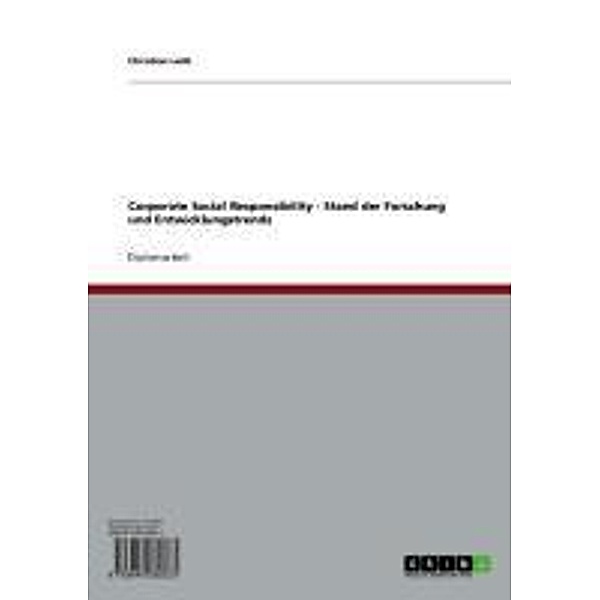 Corporate Social Responsibility - Stand der Forschung und Entwicklungstrends, Christian Leitz