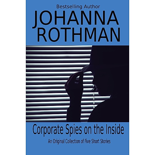 Corporate Spies on the Inside, Johanna Rothman