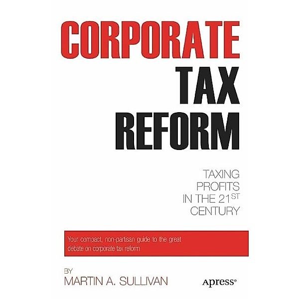 Corporate Tax Reform, Martin A. Sullivan