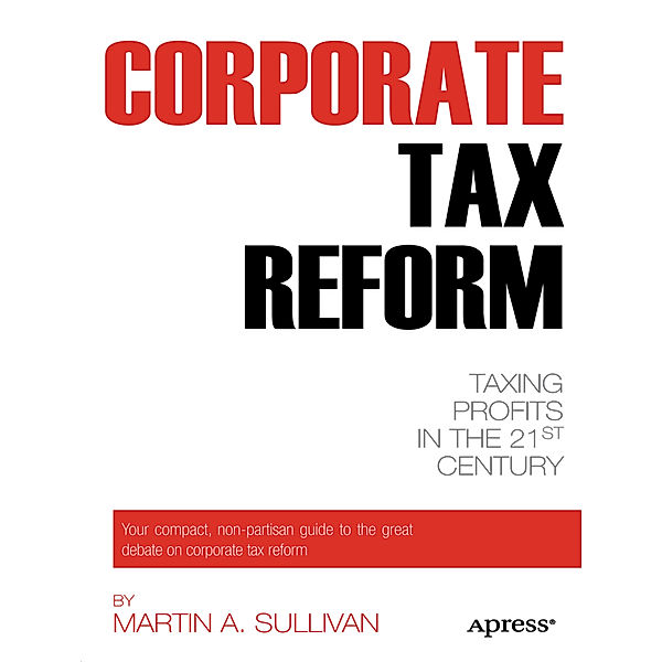 Corporate Tax Reform, Martin A. Sullivan