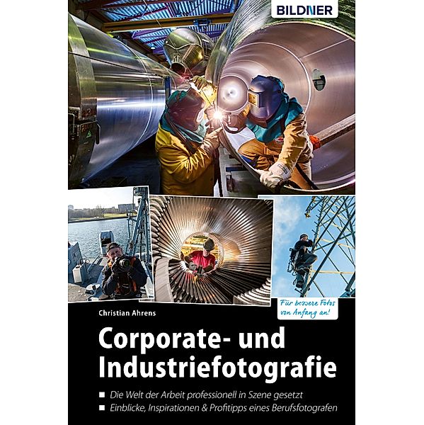 Corporate- und Industriefotografie: Die Welt der Arbeit professionell in Szene gesetzt, Christian Ahrens