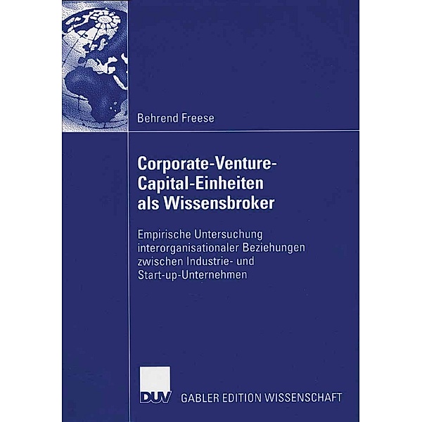 Corporate-Venture-Capital-Einheiten als Wissensbroker, Behrend Freese