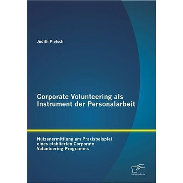 Corporate Volunteering als Instrument der Personalarbeit, Judith Pietsch
