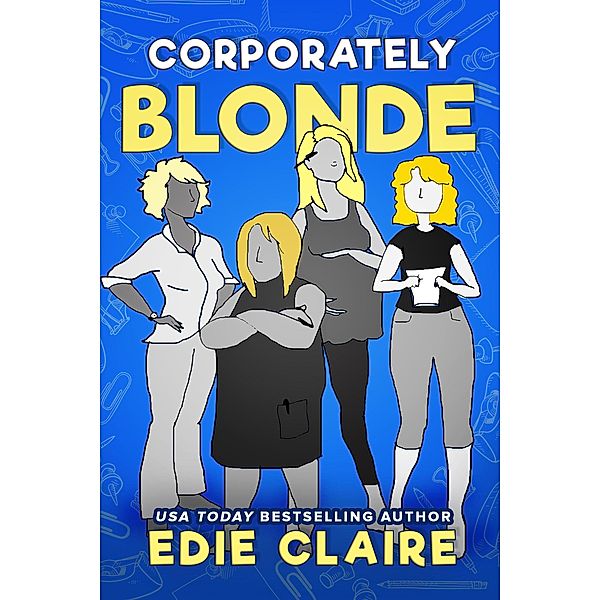 Corporately Blonde (Original Title: Work, Blondes. Work!), Edie Claire