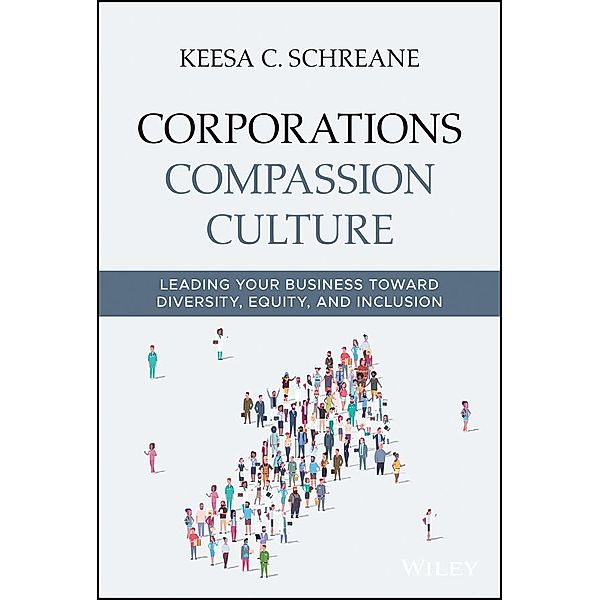 Corporations Compassion Culture, Keesa C. Schreane