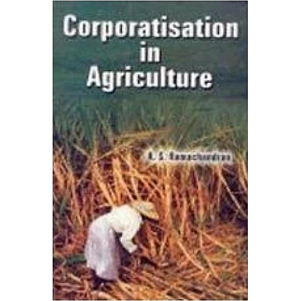 Corporatisation In Agriculture, K. S. Ramachandran