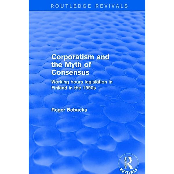 Corporatism and the Myth of Consensus, Roger Bobacka