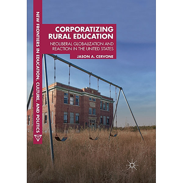 Corporatizing Rural Education, Jason A. Cervone