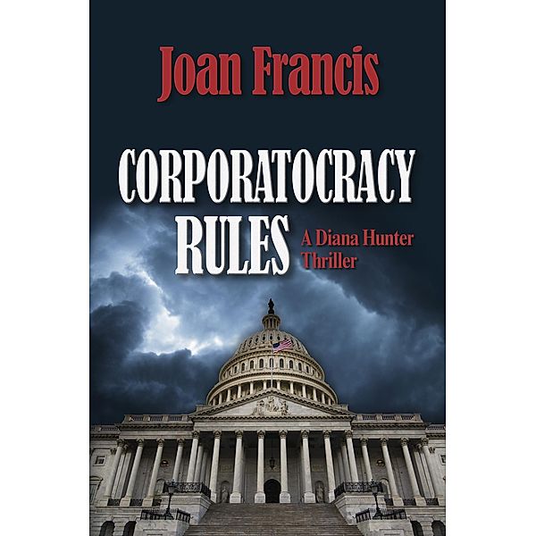 Corporatocracy Rules / Lobathian Publishers, Joan Francis