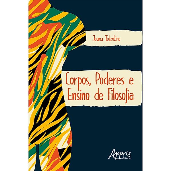 Corpos, Poderes e Ensino de Filosofia, Joana Tolentino