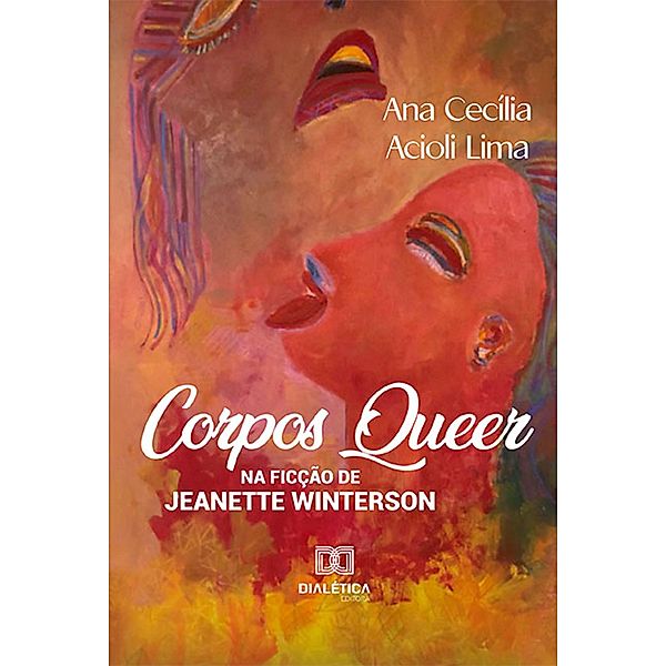 Corpos Queer na Ficção de Jeanette Winterson, Ana Cecília Acioli Lima