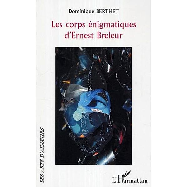 Corps enigmatiques d'ernest breleur / Hors-collection, Berthet Dominique