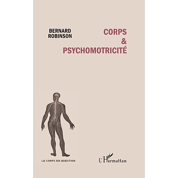 Corps et psychomotricite / Hors-collection, Bernard Robinson