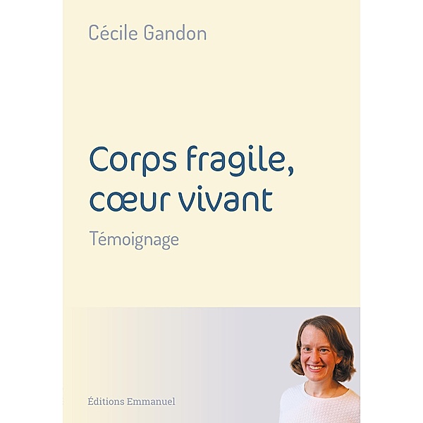 Corps fragile, coeur vivant, Cécile Gandon