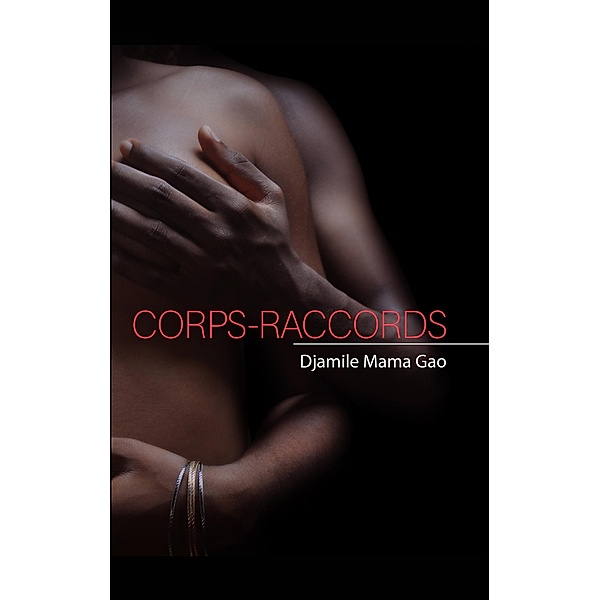 Corps-Raccords, Djamile Mama Gao